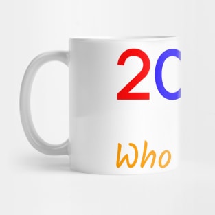 2020! Who knew? Mug